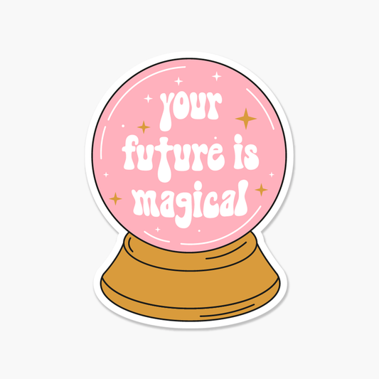 Cyrstal Ball Your Future Is Magical Everyday Sticker | Footnotes Paper
