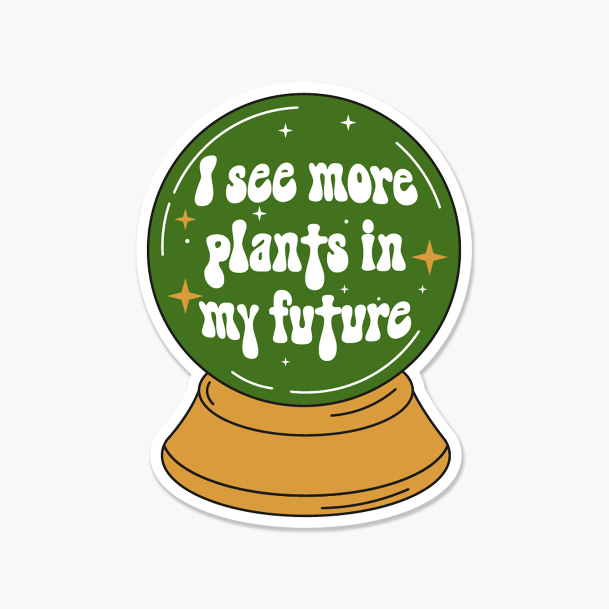 Cyrstal Ball I see more plants in my future Plant Sticker | Footnotes Paper