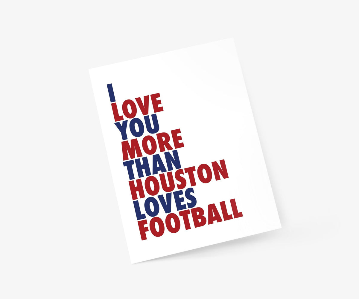 I Love You More Than Houston Loves Football - Footnotes Paper