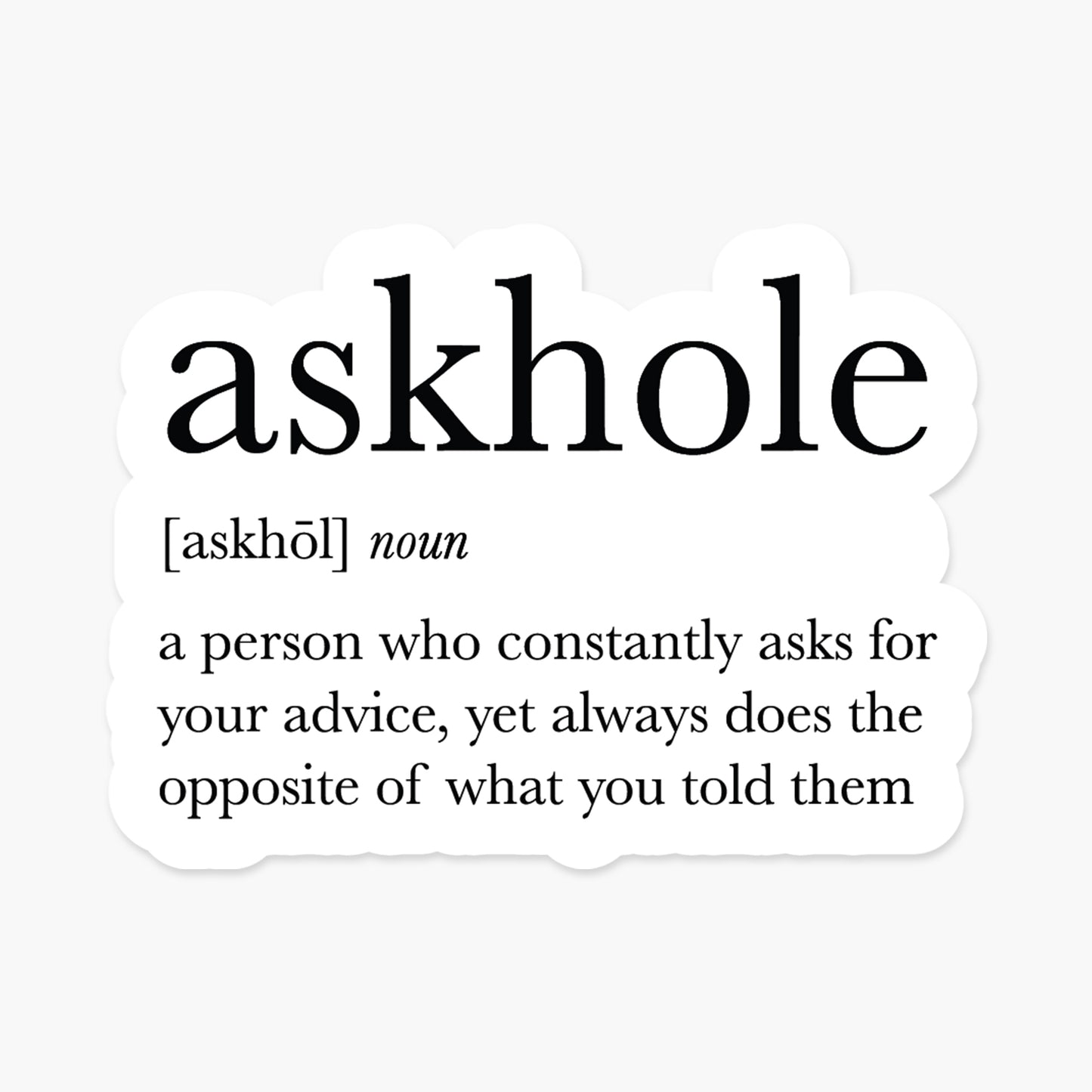 Askhole Definition - Everyday Sticker | Footnotes Paper