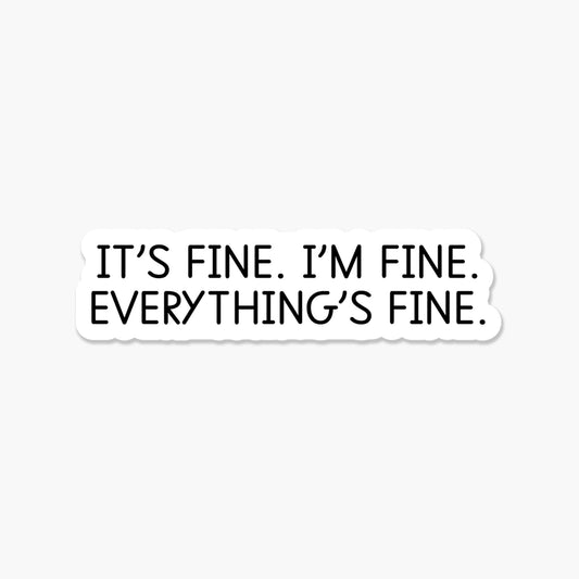It's fine. I'm fine. Everything's fine. 3.25 x 2 in - Everyday Sticker - Footnotes Paper