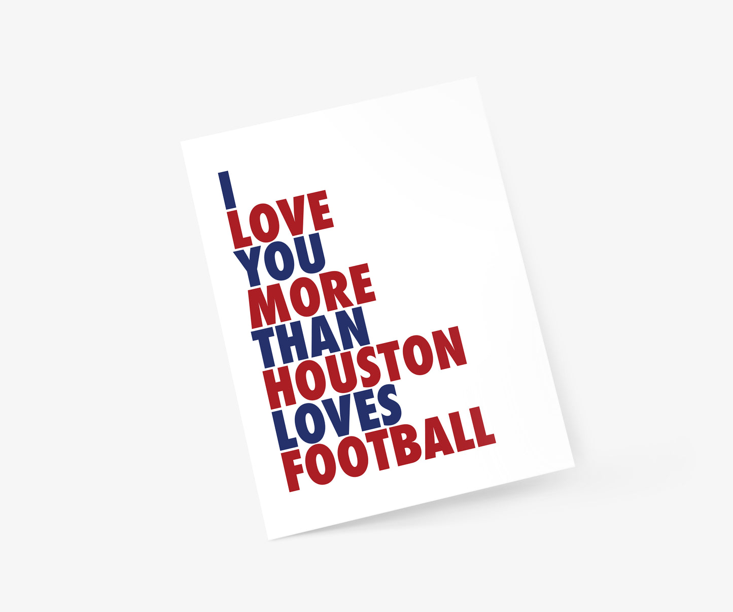 I Love You More Than Houston Loves Football Everyday Card | Footnotes Paper