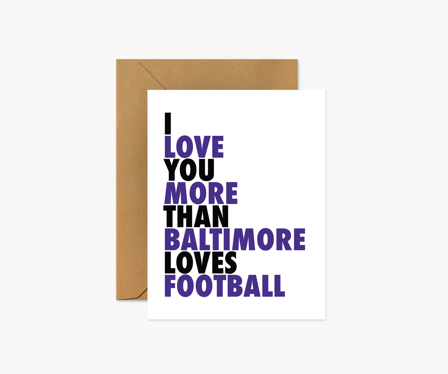 I Love You More Than Baltimore Loves Football Everyday Card | Footnotes Paper