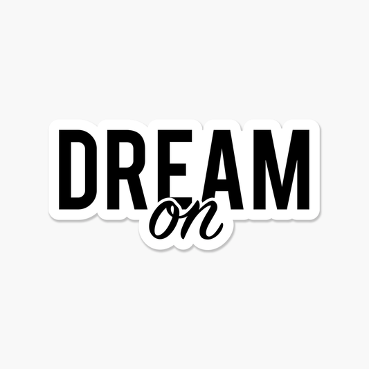Dream On BW Motivational Sticker | Footnotes Paper
