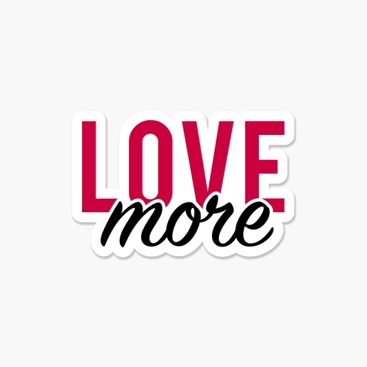 Love More - Motivational Sticker - Footnotes Paper