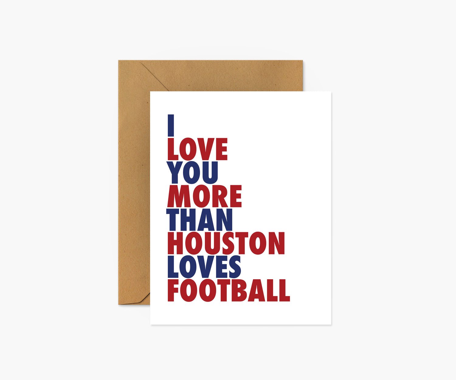 I Love You More Than Houston Loves Football Everyday Card | Footnotes Paper