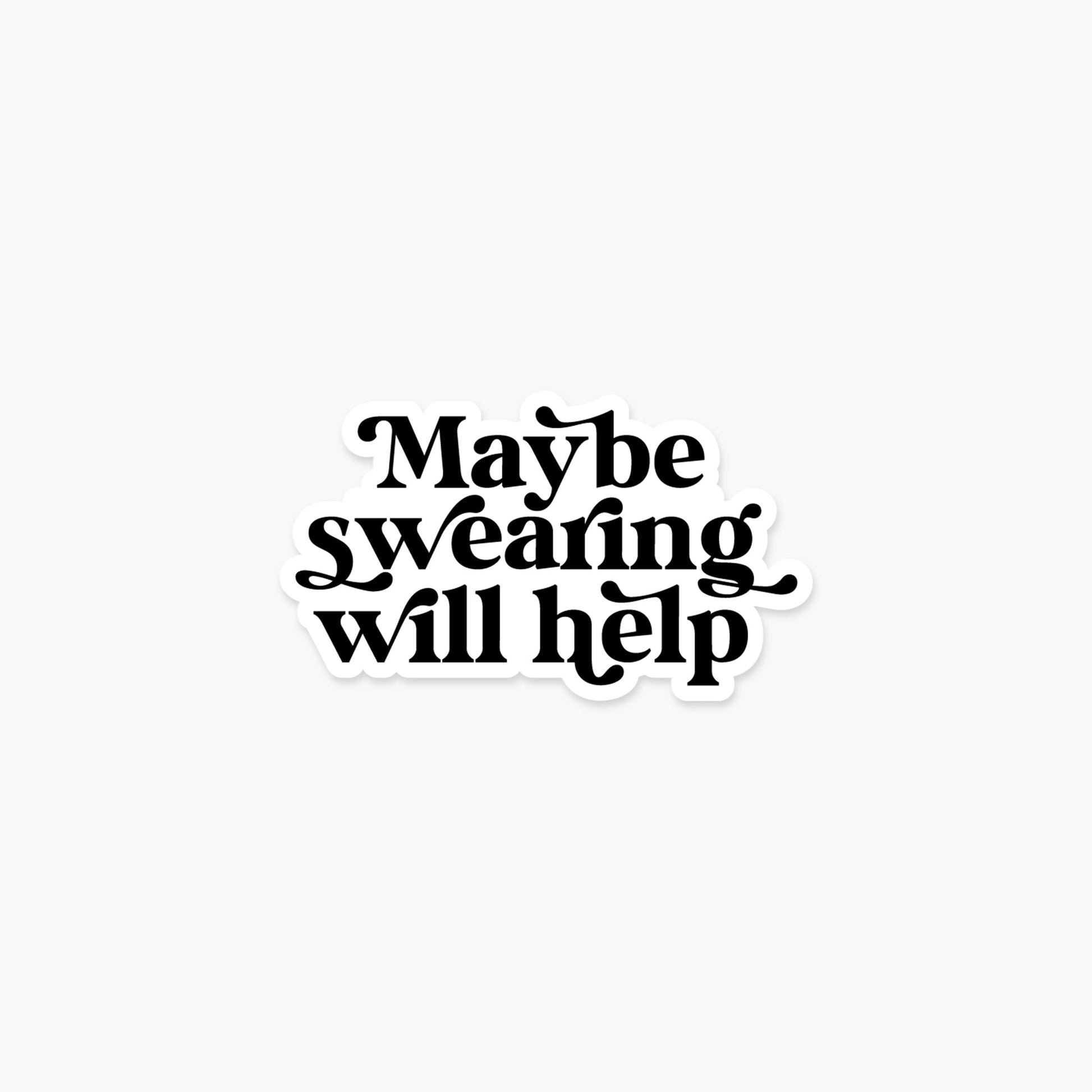 Maybe swearing will help 3.25 x 1.85in - Quote Sticker - Footnotes Paper