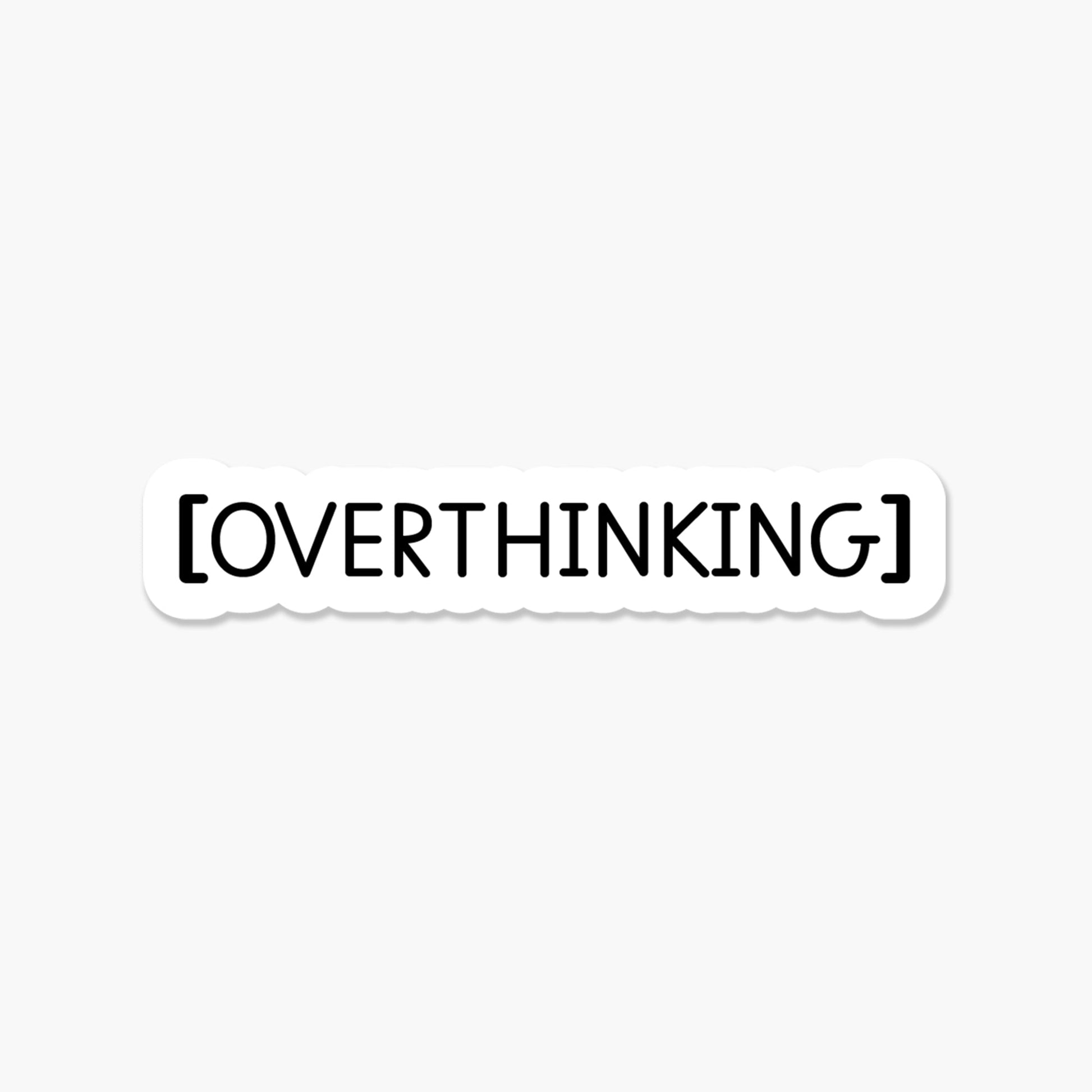 Overthinking 3.25 x 1 in - Everyday Sticker - Footnotes Paper