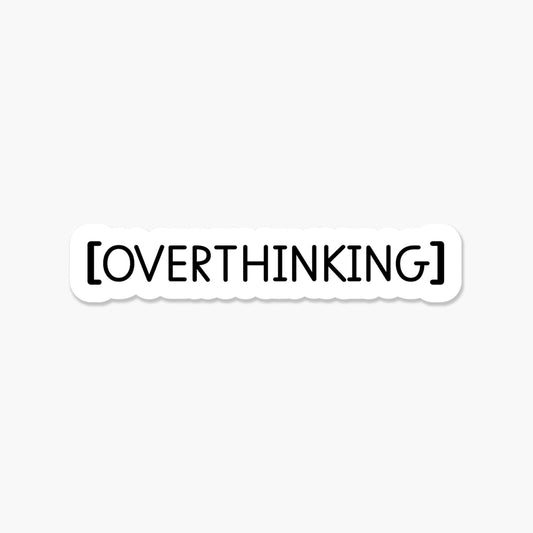 Overthinking 3.25 x 1 in - Everyday Sticker - Footnotes Paper