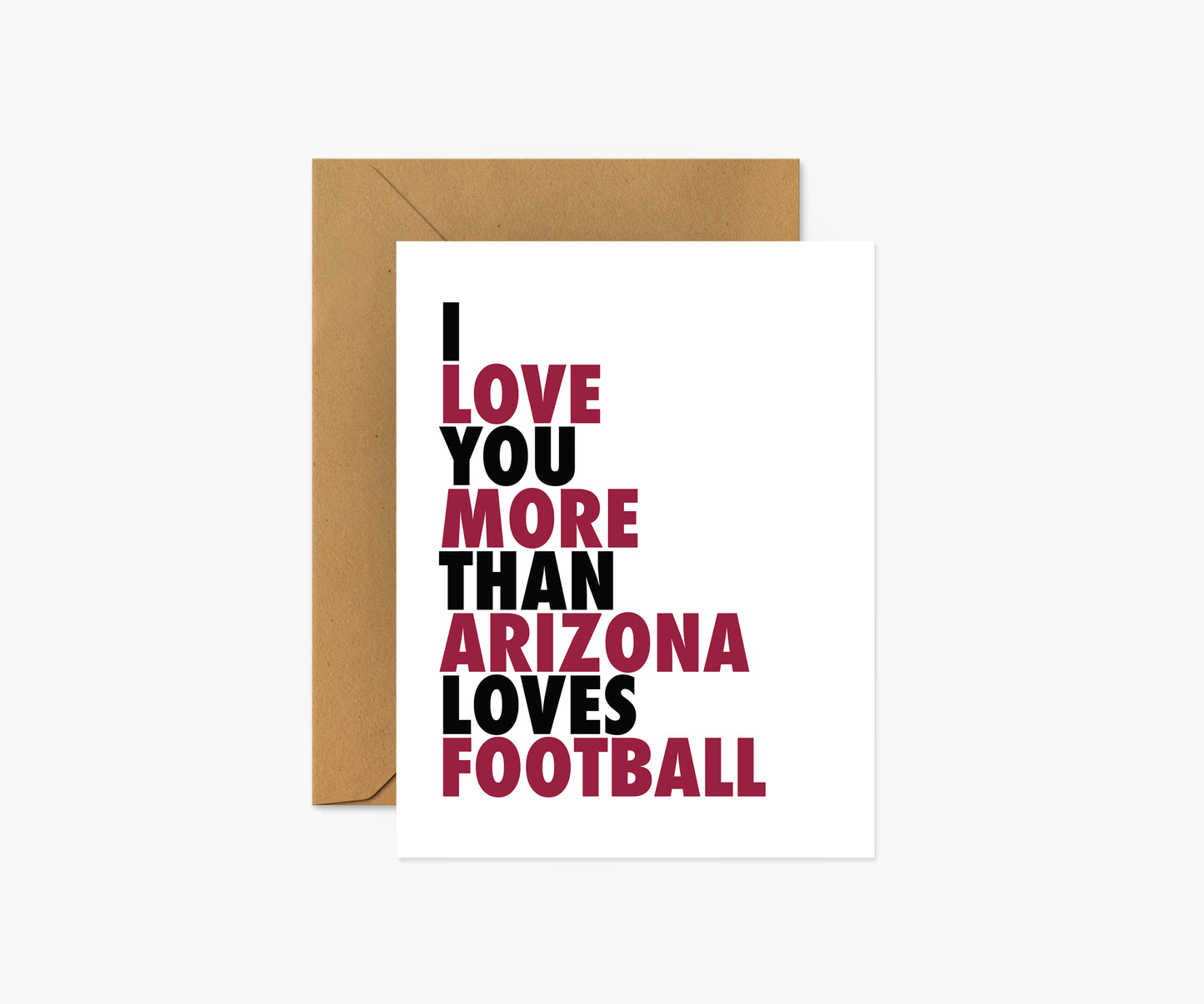 I Love You More Than Arizona Loves Football Everyday Card | Footnotes Paper