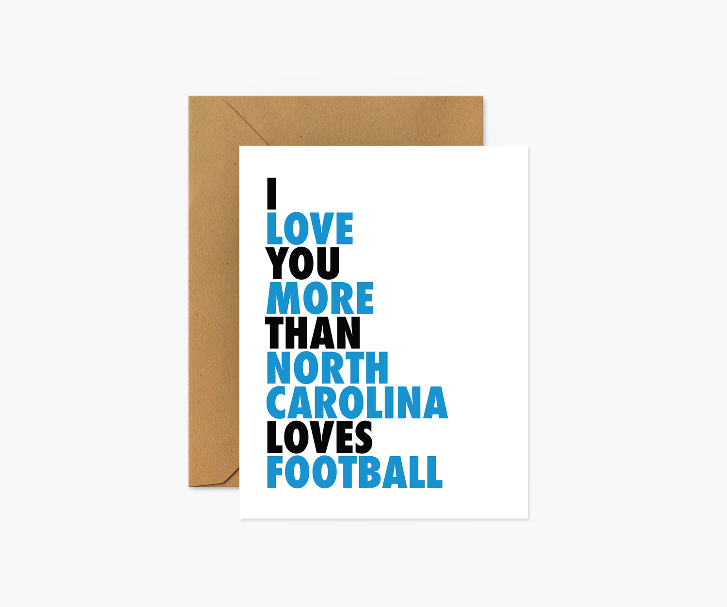 I Love You More Than North Carolina Loves Football Everyday Card | Footnotes Paper