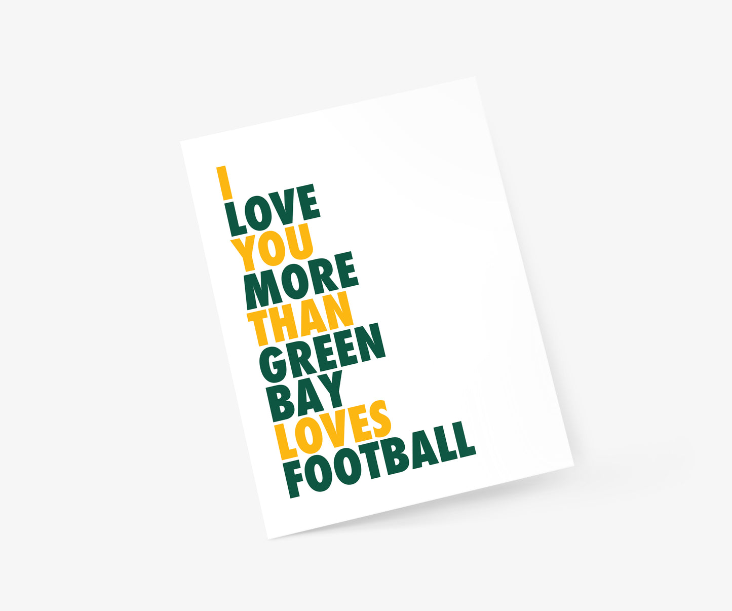 I Love You More Than Green Bay Loves Football Everyday Card | Footnotes Paper