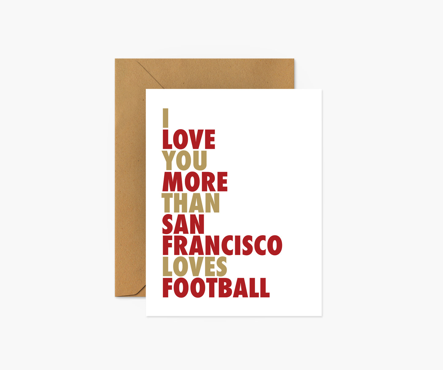 I Love You More Than San Francisco Loves Football Everyday Card | Footnotes Paper