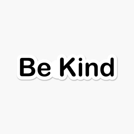Be Kind Rounded BW Motivational Sticker | Footnotes Paper