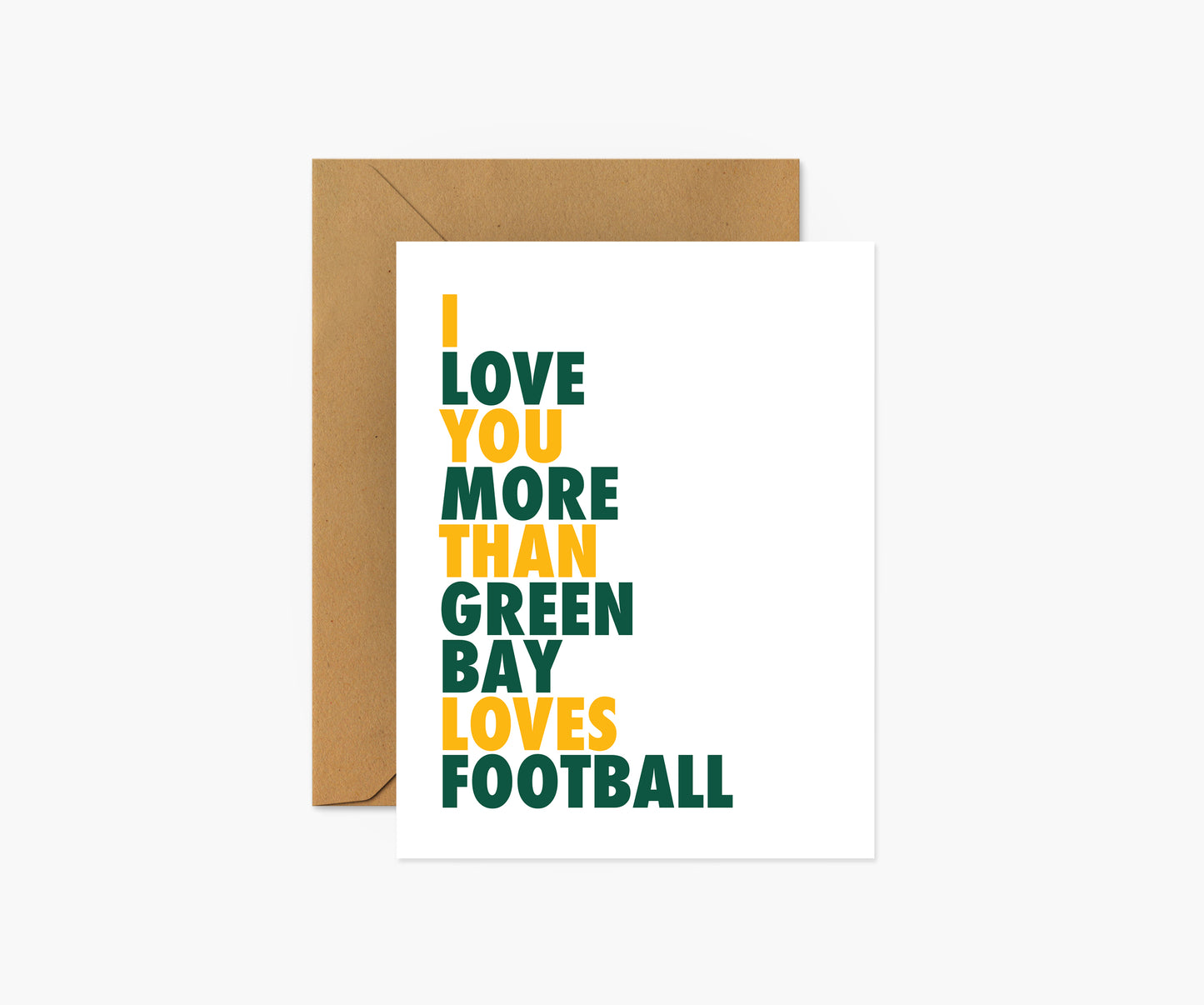 I Love You More Than Green Bay Loves Football Everyday Card | Footnotes Paper
