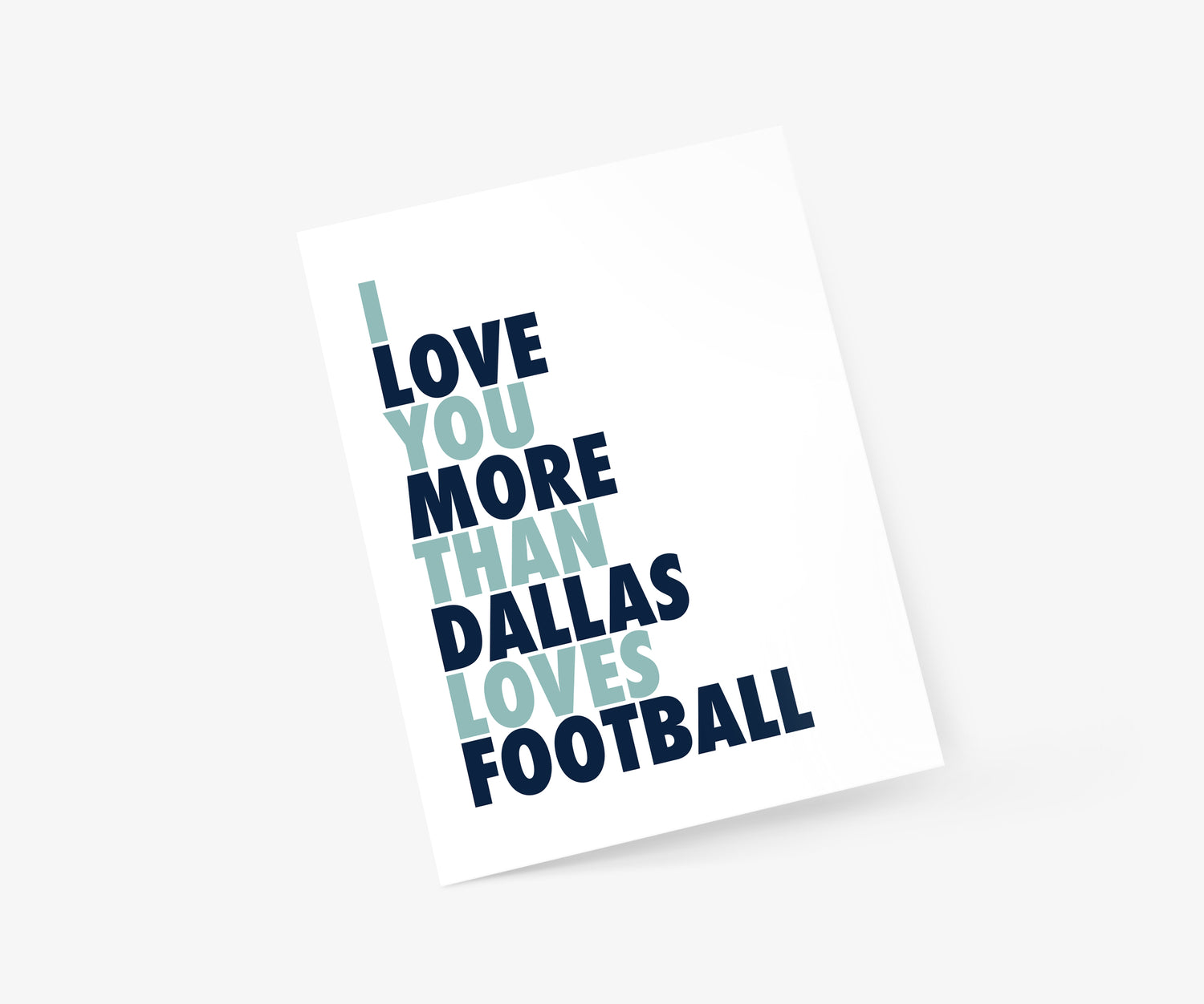 I Love You More Than Dallas Loves Football Everyday Card | Footnotes Paper
